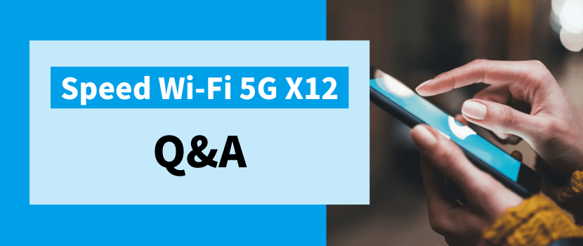 Speed Wi-Fi 5G X12のQ＆A